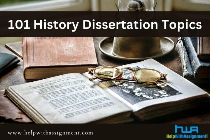 101 Strong History Dissertation Topics To Write About In 2023