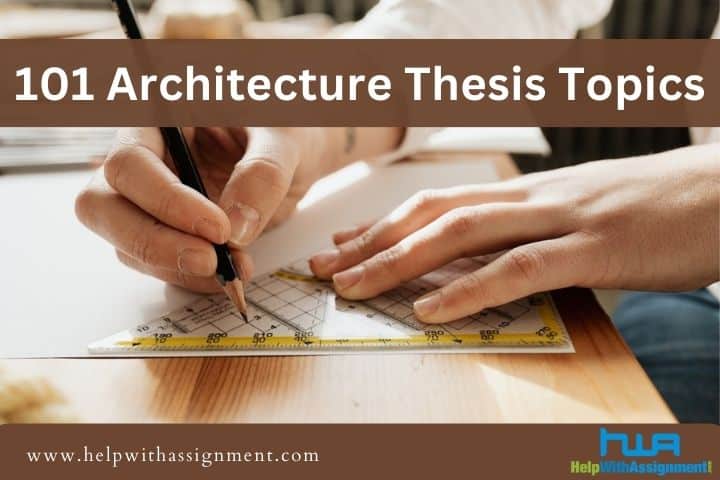 A Comprehensive List of 101 Unique Architecture Thesis Topics