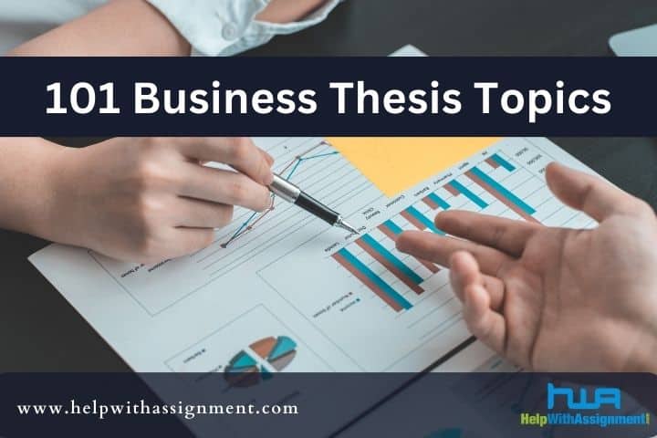 The Ultimate List: 101 Compelling Business Thesis Topics You Need to Explore