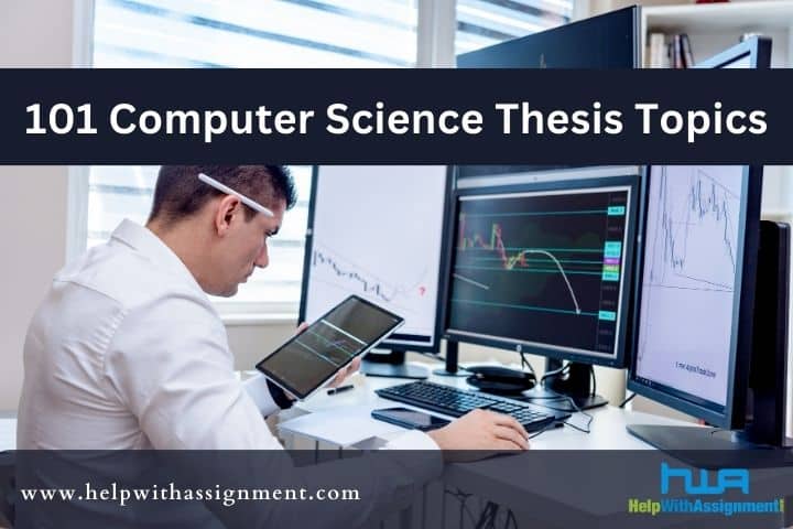 101 Dynamic Computer Science Thesis Topics for Academic Excellence