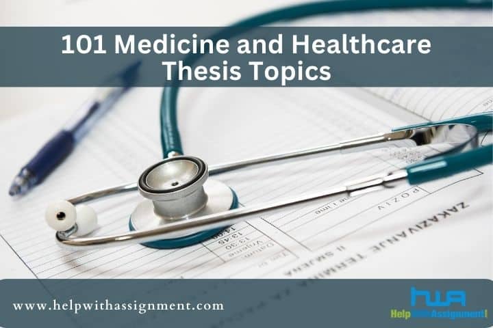 The Ultimate Guide: 101 Compelling Medicine and Healthcare Thesis Topics