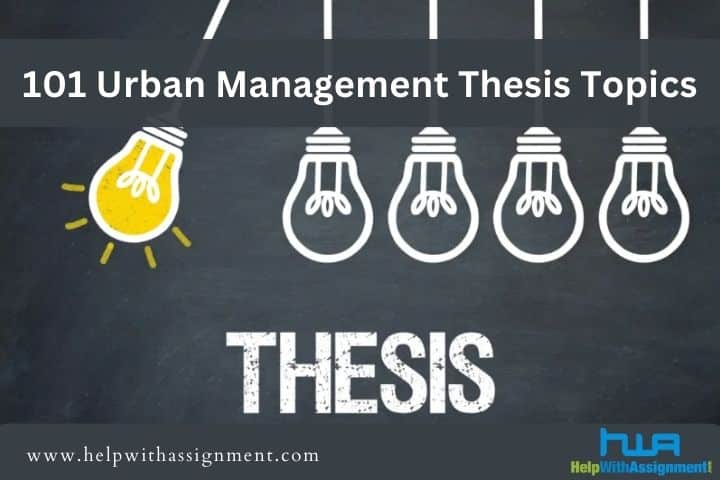 101 Urban Management Thesis Topics: A Comprehensive Guide