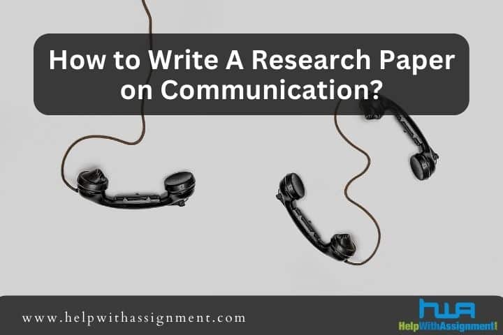 How to Write a Research Paper on Communication?