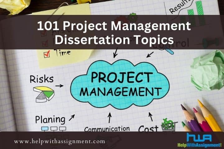 101 Dissertation Topics in Project Management